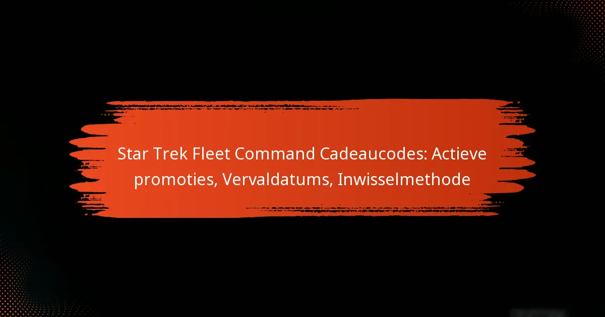 Star Trek Fleet Command Cadeaucodes: Actieve promoties, Vervaldatums, Inwisselmethode