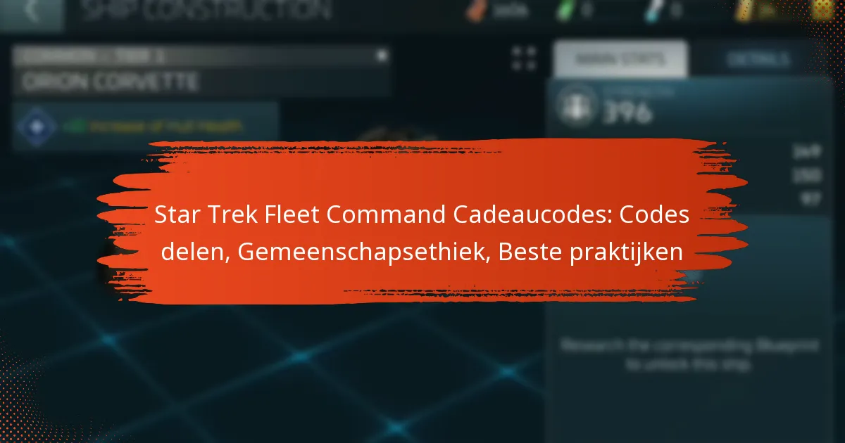 Star Trek Fleet Command Cadeaucodes: Codes delen, Gemeenschapsethiek, Beste praktijken