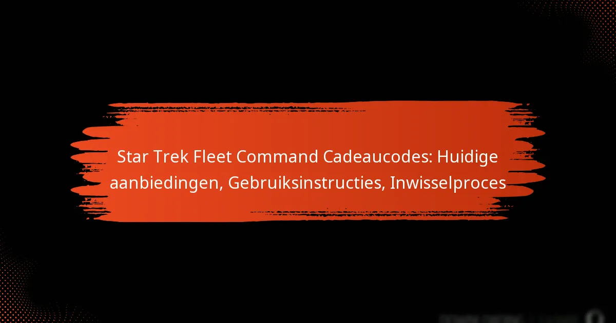 Star Trek Fleet Command Cadeaucodes: Huidige aanbiedingen, Gebruiksinstructies, Inwisselproces