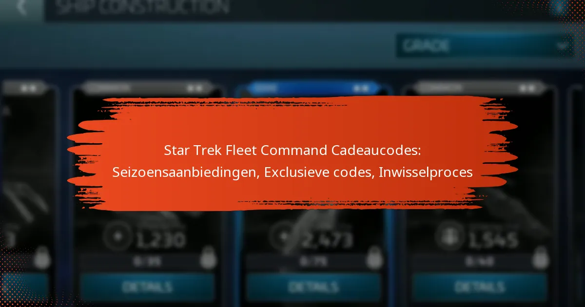 Star Trek Fleet Command Cadeaucodes: Seizoensaanbiedingen, Exclusieve codes, Inwisselproces