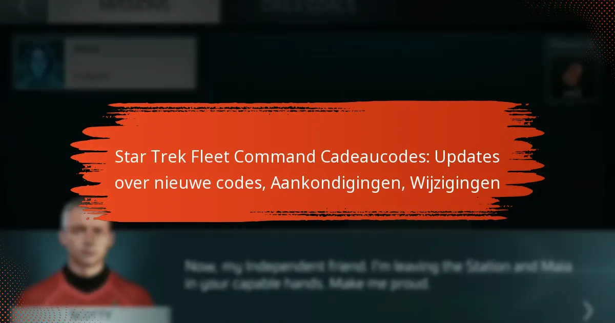 Star Trek Fleet Command Cadeaucodes: Updates over nieuwe codes, Aankondigingen, Wijzigingen