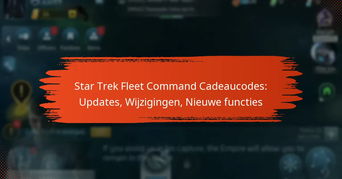 Star Trek Fleet Command Cadeaucodes: Updates, Wijzigingen, Nieuwe functies