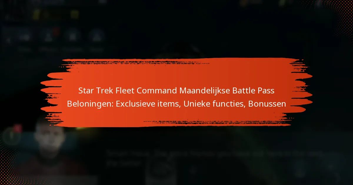 Star Trek Fleet Command Maandelijkse Battle Pass Beloningen: Exclusieve items, Unieke functies, Bonussen