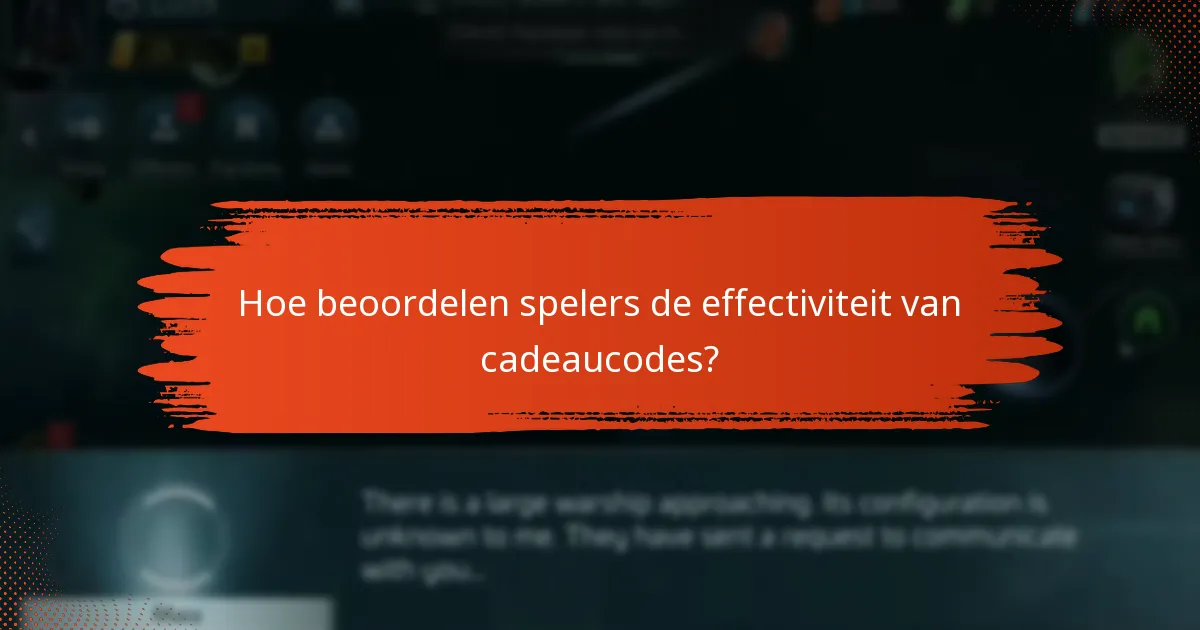 Hoe beoordelen spelers de effectiviteit van cadeaucodes?