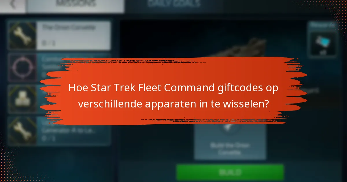 Welke apparaten zijn compatibel met Star Trek Fleet Command giftcodes?