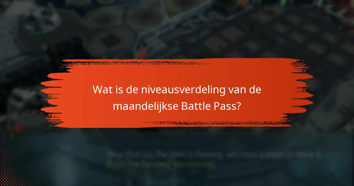 Hoe kan ik mijn beloningen uit de maandelijkse Battle Pass maximaliseren?