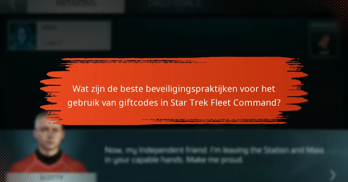 Hoe kan ik de legitimiteit van Star Trek Fleet Command giftcodes verifiëren?