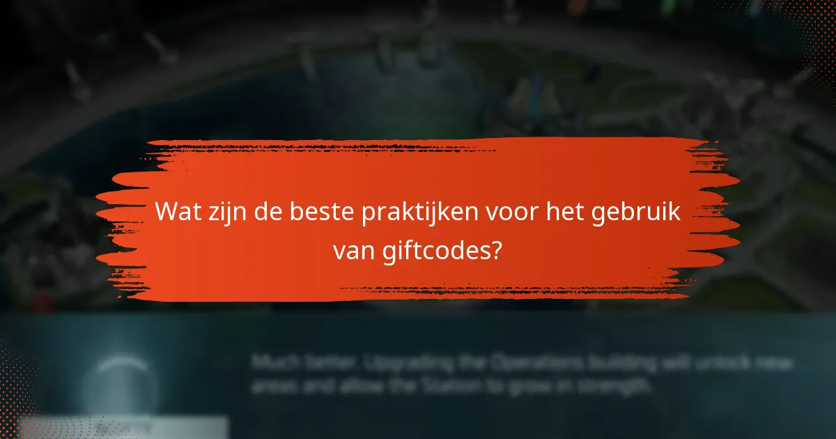 Wat zijn de beste praktijken voor het gebruik van giftcodes?
