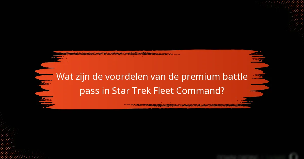 Wat zijn de afwegingen tussen gratis en premium battle passes?