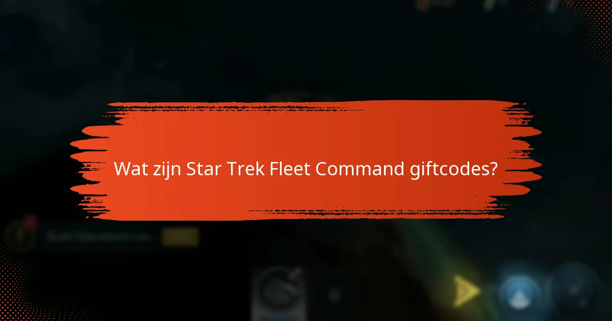 Welke voordelen bieden Star Trek Fleet Command giftcodes?