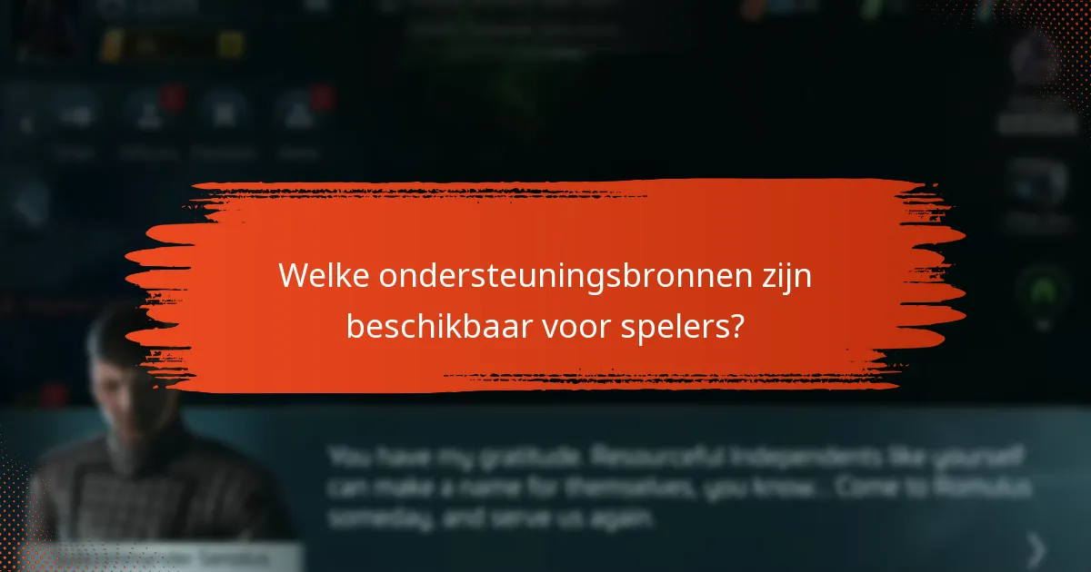 Welke ondersteuningsbronnen zijn beschikbaar voor spelers?